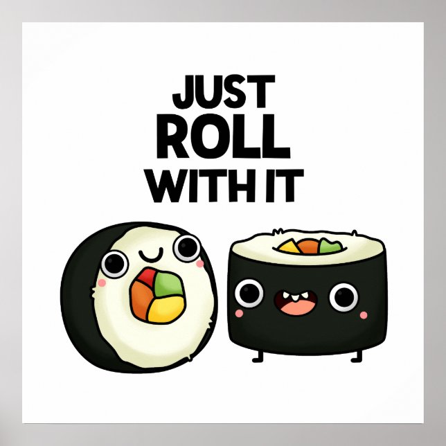 Just Roll With It Funny Sushi Roll Pun Poster (Front)