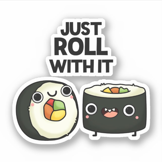 Just Roll With It Funny Sushi Roll Pun  Sticker (Front)