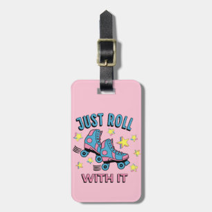 Just roll with it luggage tag