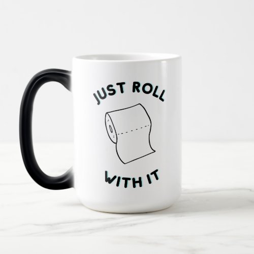 Just roll with it magic mug