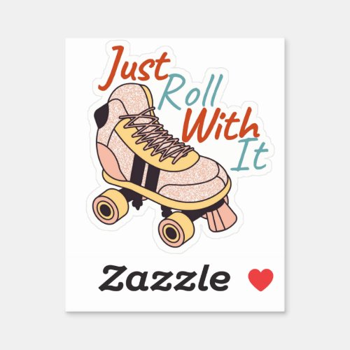 Just roll with it retro roller skate sticker