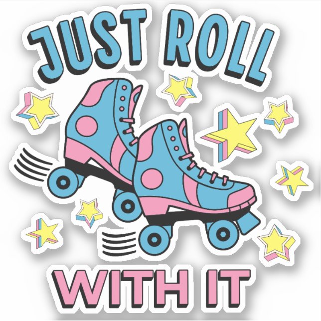 Just roll with it sticker (Front)