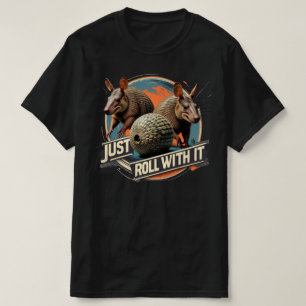 Just Roll With It T-Shirt