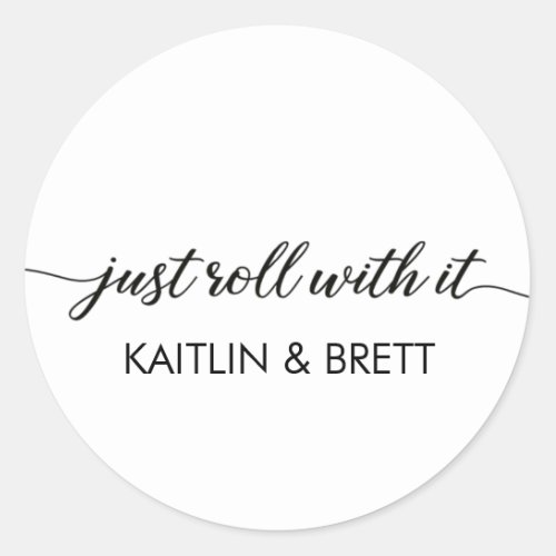 Just Roll With It Wedding Stickers