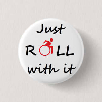 Just roll with it - wheelchair user badge button