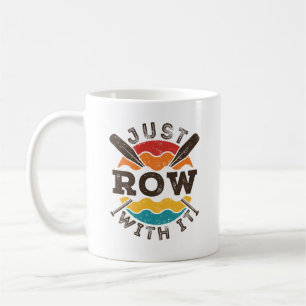 Just Row With It Cool Retro Rowing Crew Team Oars Coffee Mug