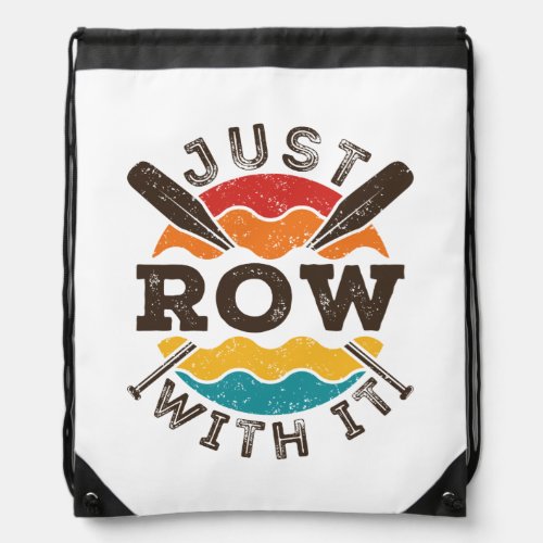 Just Row With It Cool Retro Rowing Crew Team Oars Drawstring Bag