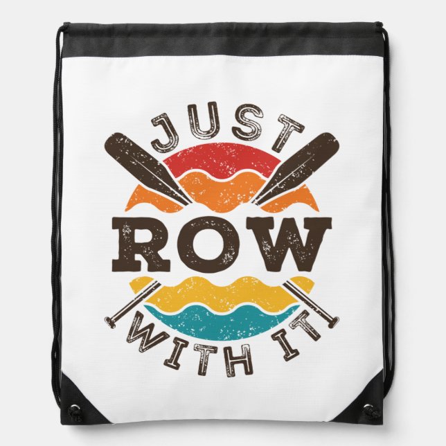 Just Row With It Cool Retro Rowing Crew Team Oars Drawstring Bag (Front)