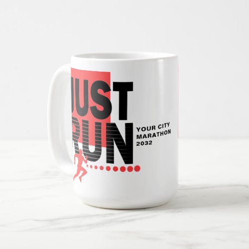 Just Run Marathon Runner Track Race Date Coffee Mug