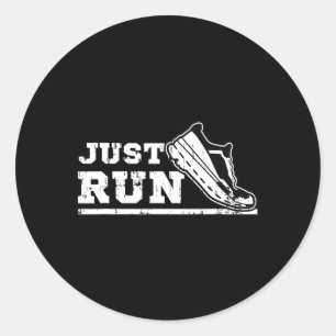 Just Run Motivational Graphic For Runners And Athl Classic Round Sticker