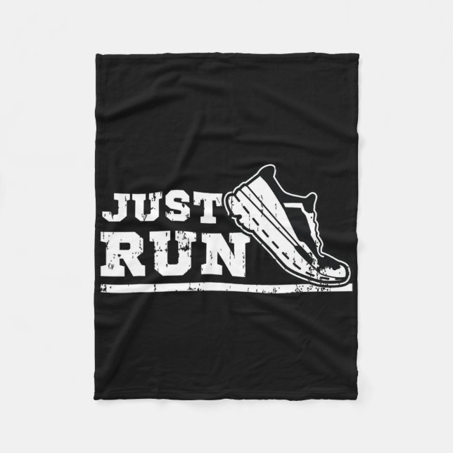 Just Run Motivational Graphic For Runners And Athl Fleece Blanket (Front)