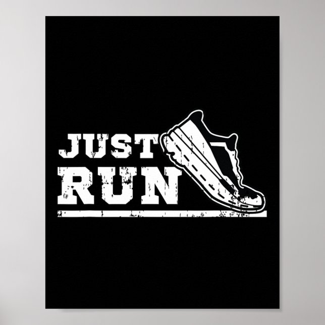 Just Run Motivational Graphic For Runners And Athl Poster (Front)
