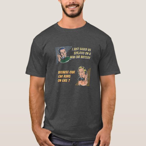 Just Saved 25k on a New Battery _ Funny Tesla  T_Shirt
