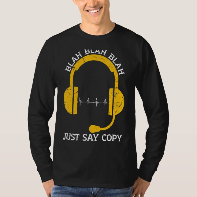Just Say Copy   Emergency Dispatch Operators T-Shirt (Front)
