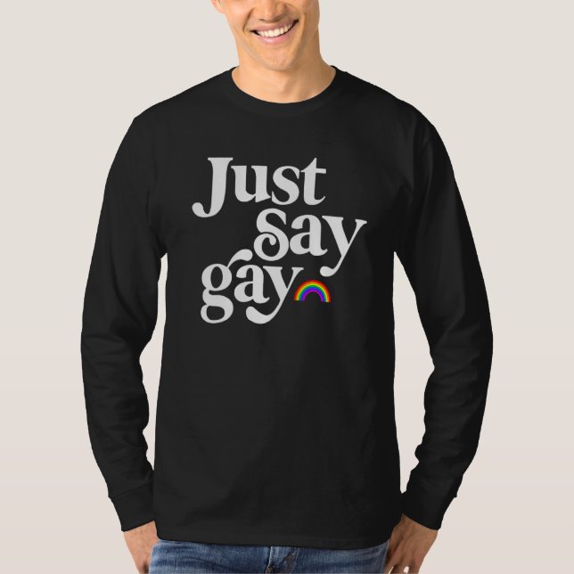 Just Say Gay T-Shirt (Front)