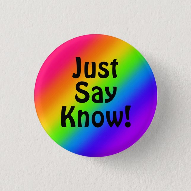 Just Say Know! Button (Front)