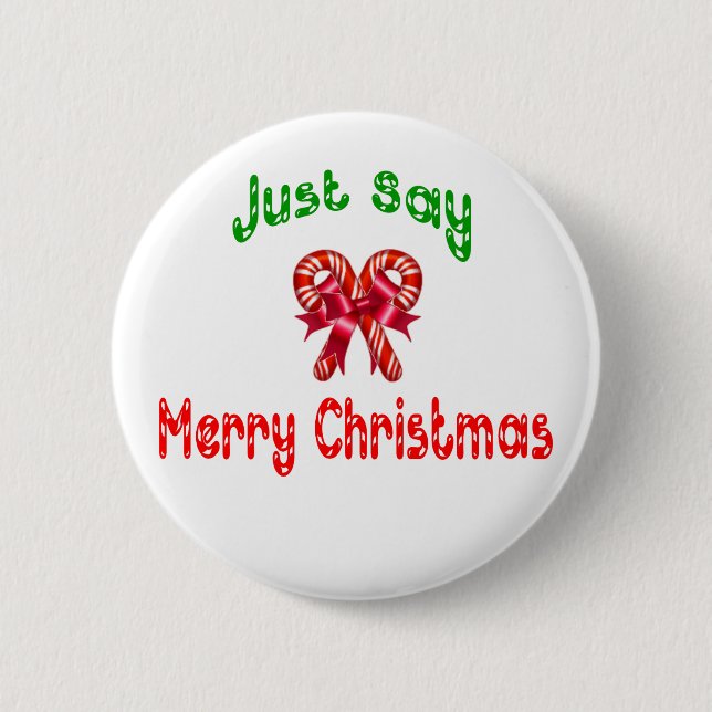 Just Say Merry Christmas Button (Front)