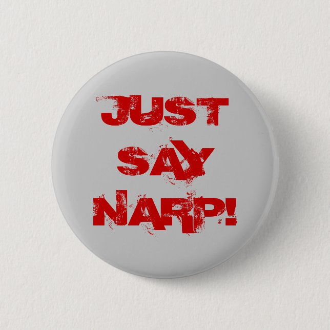 JUST SAY NARP! BUTTON (Front)