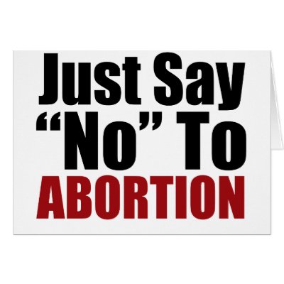 just_say_no_to_abortion_card-p137413701044961366z85p0_400.jpg