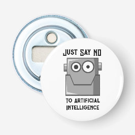 Just Say No to Artificial Intelligence Bottle Opener