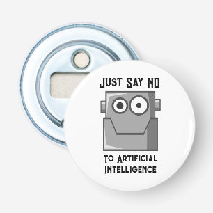 Just Say No to Artificial Intelligence Bottle Opener