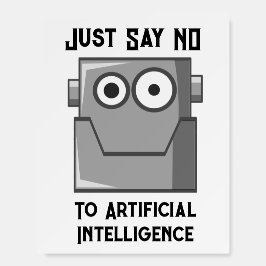 Just Say No to Artificial Intelligence Foam Board
