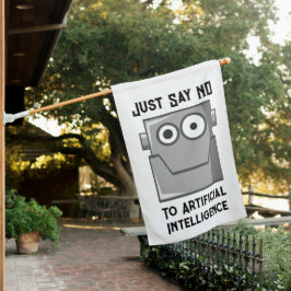 Just Say No to Artificial Intelligence House Flag
