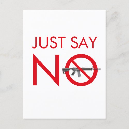 Just Say No To Assault Weapons _ Gun Control Postcard