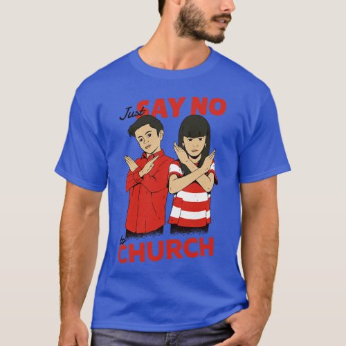 Just Say No to Church Funny Parody Childrens PSA I T_Shirt