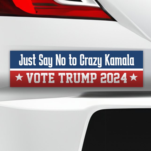 Just Say No to Crazy Kamala Pro Donald Trump 2024 Bumper Sticker (just say no to crazy Kamala, vote donald Trump 2024 bumper sticker)
