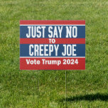 Just Say No to Creepy Joe Funny Trump 2024 Sign
