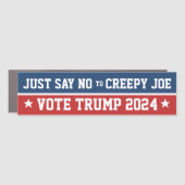 Just Say No to Creepy Joe Pro Donald Trump 2024 Car Magnet (Front)