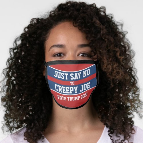 Just Say No to Creepy Joe Pro Trump 2020 Face Mask
