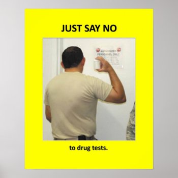 Just-say-no-to-drug-tests Poster by marys2art at Zazzle