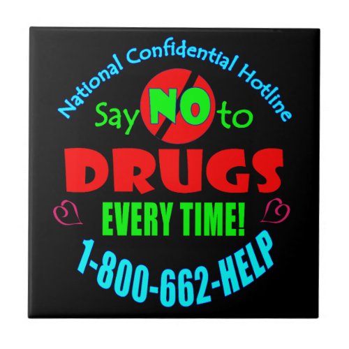 Just Say NO to Drugs Every Time Ceramic Tile