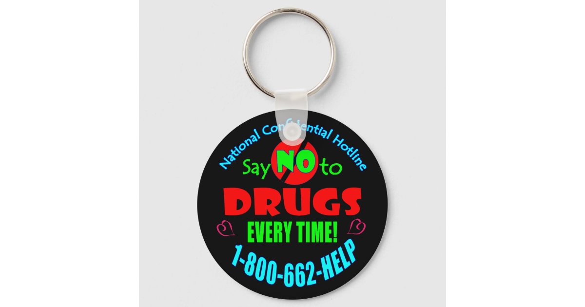 Just Say NO to Drugs Every Time Keychain | Zazzle