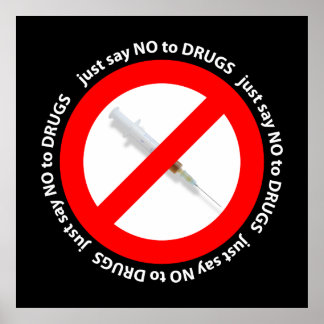 Say No To Drugs Posters | Zazzle