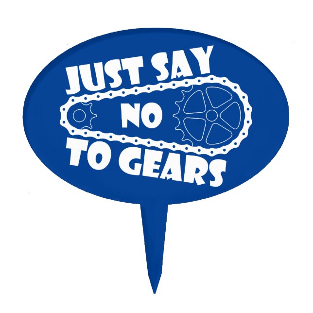 Just Say No To Gears Cake Topper (Front)