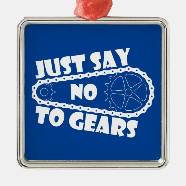 Just Say No To Gears Metal Ornament (Front)