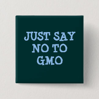 JUST SAY NO TO GMO Button