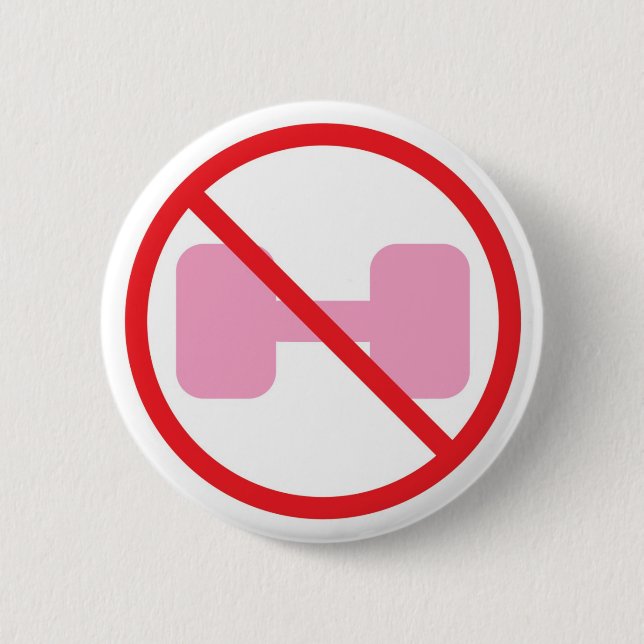 Just say NO to pink weights Button (Front)