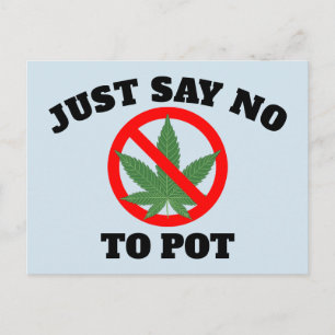 JUST SAY NO TO POT Postcards