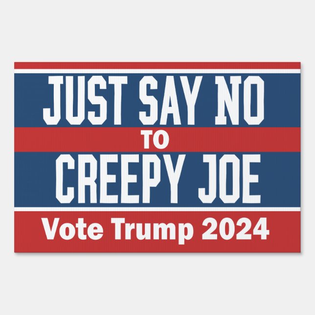 Just Say No to Sleepy Joe Funny Trump 2024 Sign (Front)