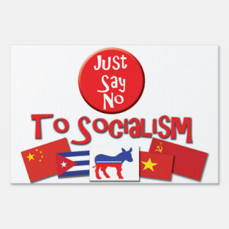Just Say No To Socialism Yard Sign-Vote 2016 Sign
