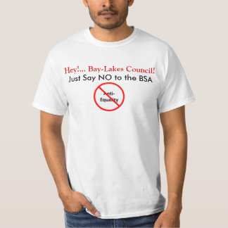 Just Say NO to the BSA Shirt! T-Shirt