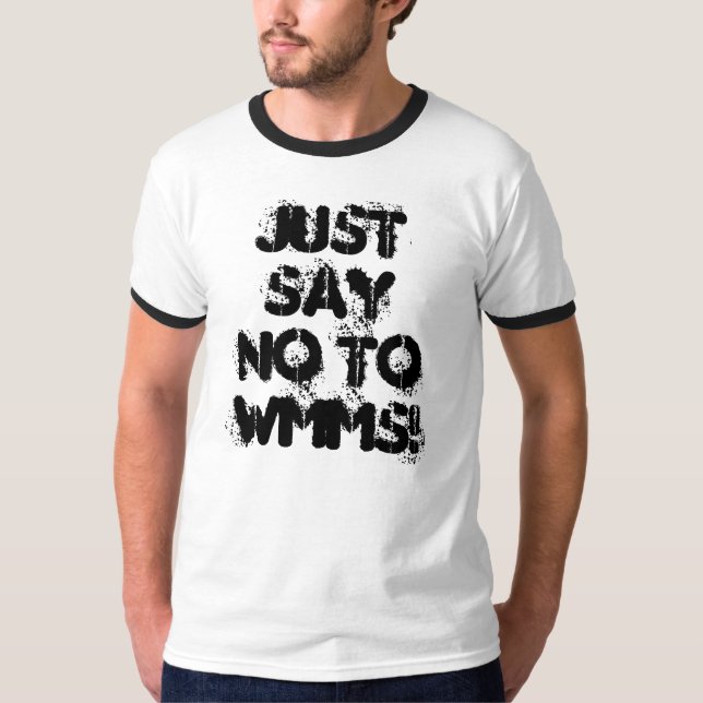 Just Say No To WMMS! T-Shirt (Front)