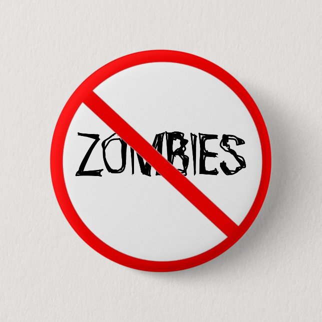 Just Say No to Zombies Pinback Button (Front)