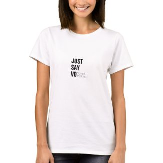 Just Say VO (female) T-Shirt
