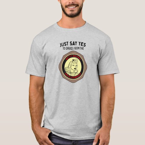 Just Say YesBetty Brown  T_Shirt