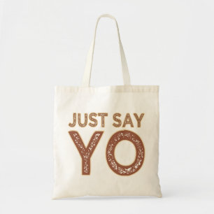 Just Say YO bag - choose style & color